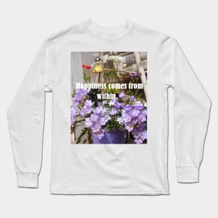 Happiness Comes From Within - Happy Positive Inspirational Quotes Blue Purple Freesia Flowers Floral Long Sleeve T-Shirt